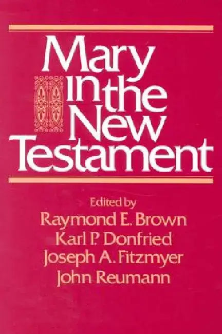 Mary in the New Testament by Raymond E. Brown