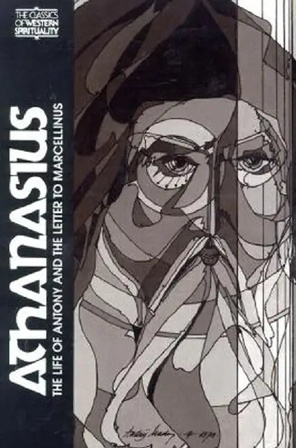 Athanasius: The Life of Antony and the Letter to Marcellinus by Robert C. Gregg
