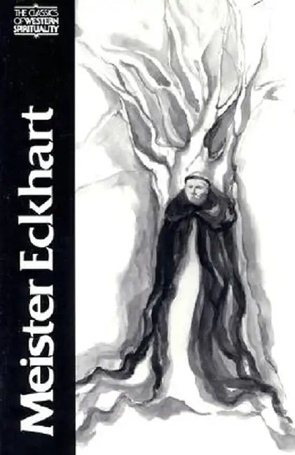 Meister Eckhart, the Essential Sermons, Commentaries, Treatises, and Defense by Edmund Colledge