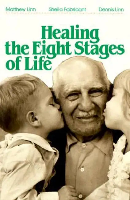 Healing the Eight Stages of Life by Matthew Linn