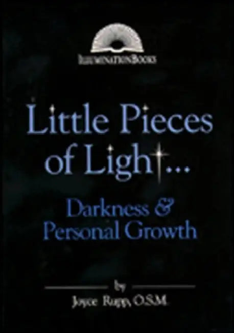 Little Pieces of Light...Darkness and Personal Growth by Joyce Rupp