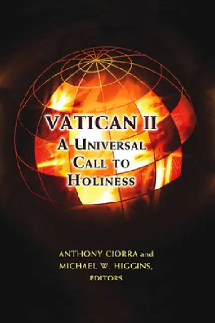Vatican II: A Universal Call to Holiness by Anthony Ciorra