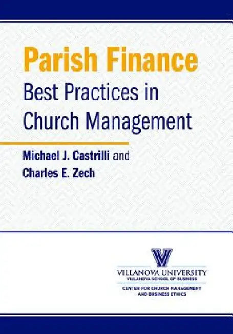 Parish Finance: Best Practices in Church Management by Michael J. Castrilli