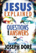 Jesus Explained: Questions and Answers by Joseph Doré