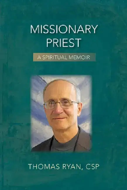 Missionary Priest: A Spiritual Memoir by Thomas Ryan