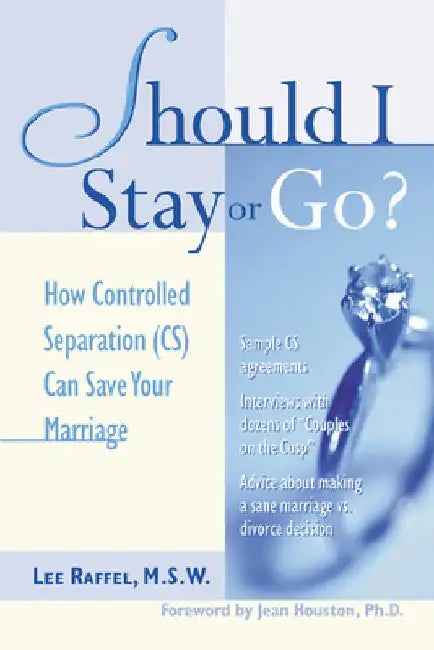 Should I Stay or Go?: How Controlled Separation (Cs) Can Save Your Marriage by Lee Raffel