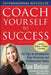 Coach Yourself to Success, Revised and Updated Edition by Talane Miedaner