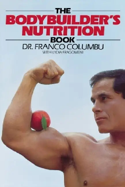 The Bodybuilder's Nutrition Book by Franco Columbo