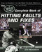 The Louisville Slugger(r) Complete Book of Hitting Faults and Fixes: How to Detect and Correct the 50 Most Common Mistakes at the Plate by John Monteleone