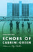 Echoes of Cabrini-Green: Letters to My Mother by Rudolph Elliot Willis