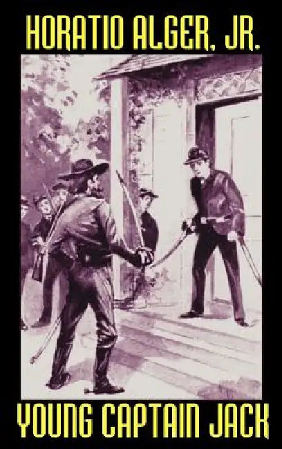 Young Captain Jack or, The Son of a Soldier by Jr. Alger Horatio, Arthur M. Winfield
