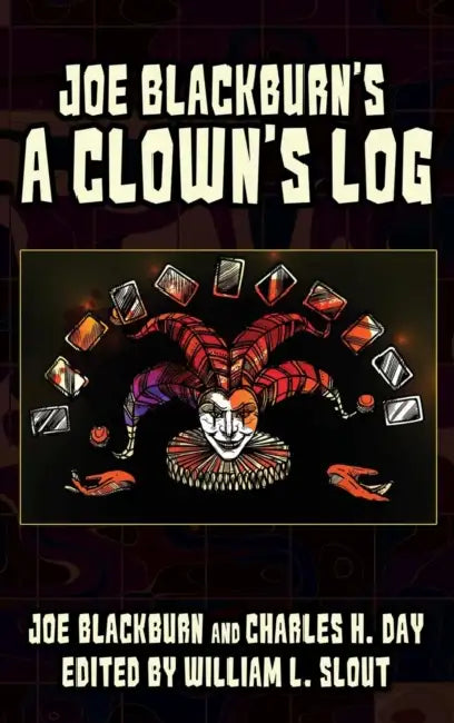 Joe Blackburn's a Clown's Log by Joe Blackburn, Charles H. Day, William L. Slout