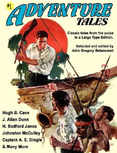 Adventure Tales #1 (Large Type Edition) by Hugh B. Cave, H. Bedford Jones, J. Allan Dunn