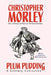 Plum Pudding: A Literary Concoction by Christopher Morley