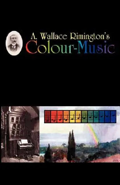 Colour-Music by A. Wallace Rimington