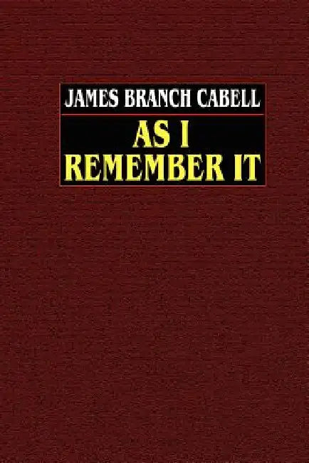 As I Remember It by James Branch Cabell