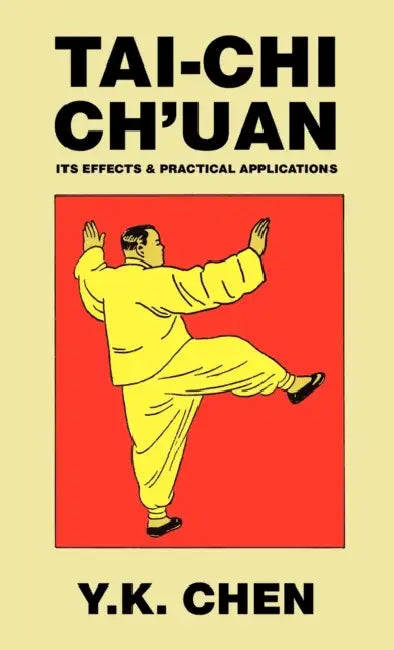 Tai-Chi Ch'uan by Y. K. Chen