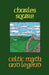 Celtic Myth and Legend by Charles Squire