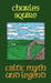 Celtic Myth and Legend by Charles Squire