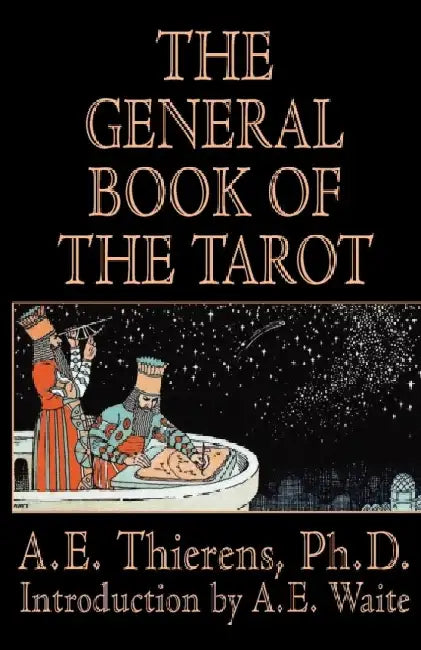 The General Book of the Tarot by Ph. D. a. E. Thierens