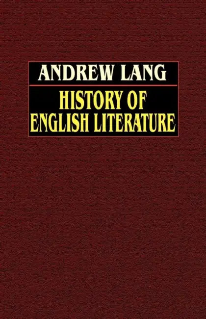 History of English Literature from Beowulf to Swinburne by Andrew Lang