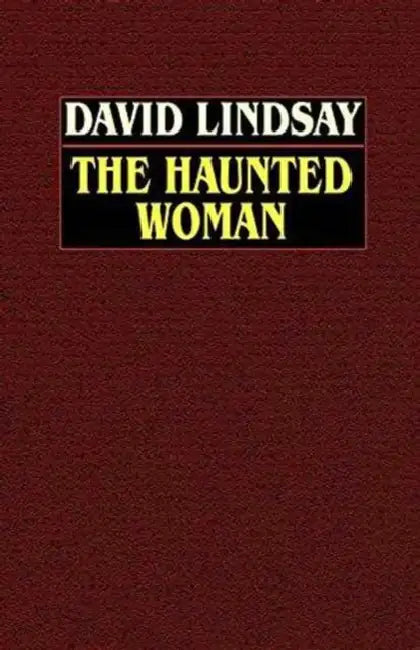 The Haunted Woman by David Lindsay