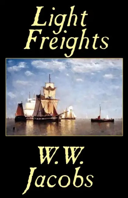 Light Freights by W. W. Jacobs