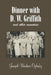 Dinner with D. W. Griffith and Other Memories by Joseph Woodson Oglesby