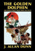 The Golden Dolphin and Other Pirate Tales from the Pulps by J. Allan Dunn
