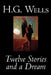 Twelve Stories and a Dream by H. G. Wells, Science Fiction, Short Stories by H. G. Wells