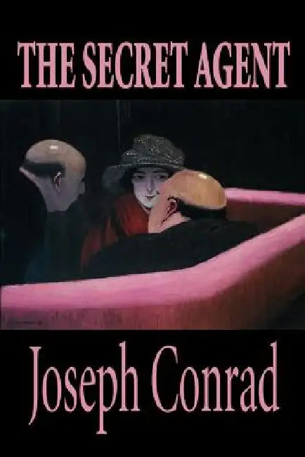 The Secret Agent by Joseph Conrad, Fiction by Joseph Conrad