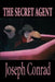The Secret Agent by Joseph Conrad, Fiction by Joseph Conrad