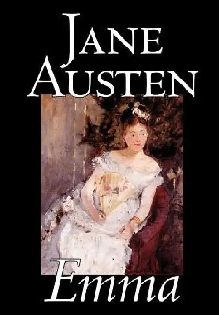 Emma by Jane Austen, Fiction, Classics, Romance, Historical, Literary by Jane Austen