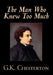 The Man Who Knew Too Much by G. K. Chesterton, Fiction, Mystery & Detective by G. K. Chesterton