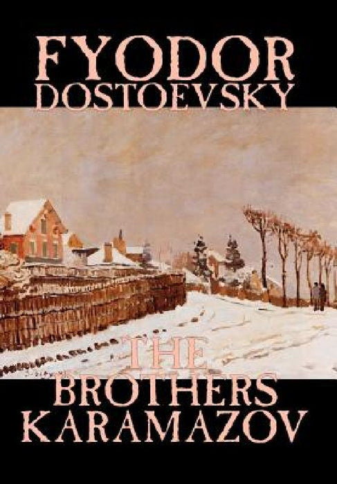 The Brothers Karamazov by Fyodor Mikhailovich Dostoevsky, Fiction, Classics by Fyodor Mikhailovich Dostoevsky