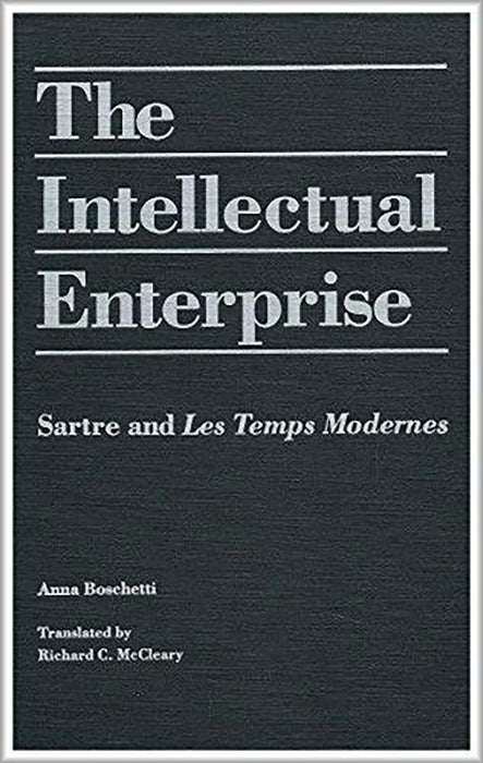 The Intellecutal Enterprise: Sartre and Les Temps Modernes