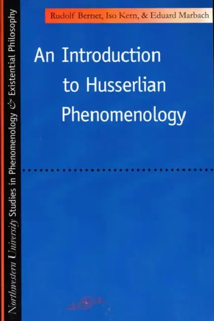 Introduction to Husserlian Phenomenology by Rudolf Bernet, ISO Kern, Eduard Marbach