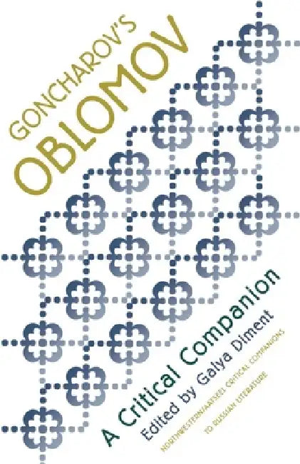 Goncharov's Oblomov: A Critical Companion by Galya Diment