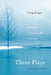 Three Plays: Melissa Arctic, Orange Flower Water, and The Pavilion by Craig Wright