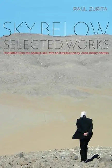 Sky Below: Selected Works by Raul Zurita