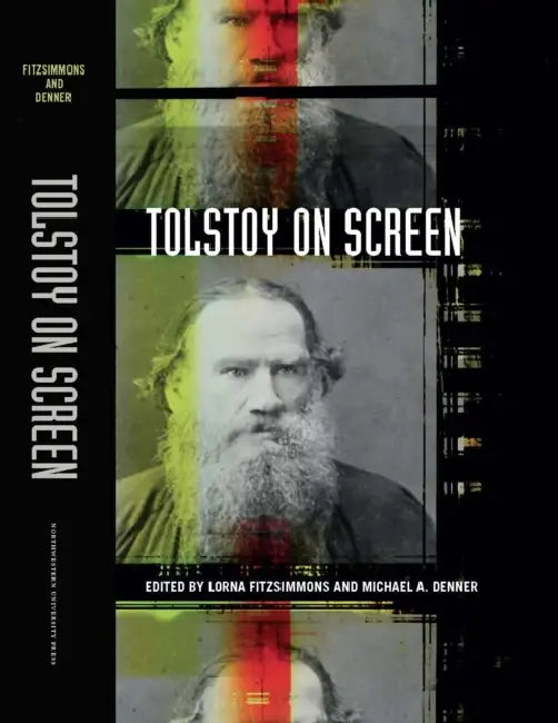 Tolstoy on Screen by Lorna Fitzsimmons, Michael a. Denner