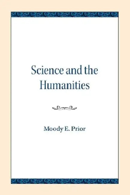 Science and the Humanities by Moody E. Prior