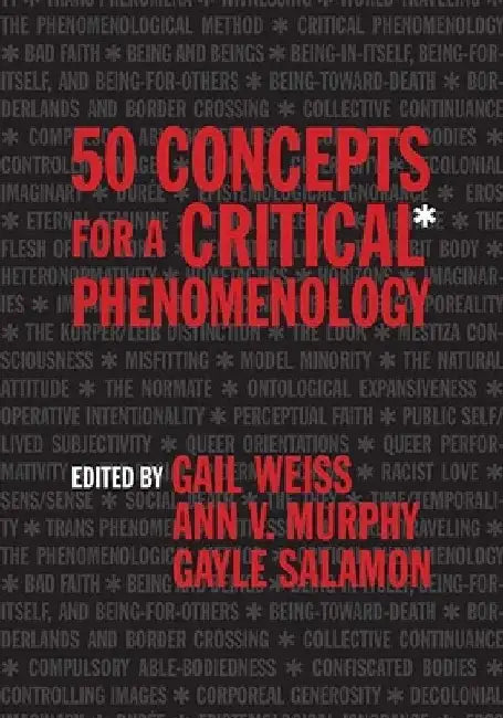 50 Concepts for a Critical Phenomenology by Gail Weiss
