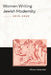 Women Writing Jewish Modernity, 1919-1939 by Allison Schachter