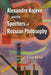 Alexandre Kojève and the Specters of Russian Philosophy by Trevor Wilson