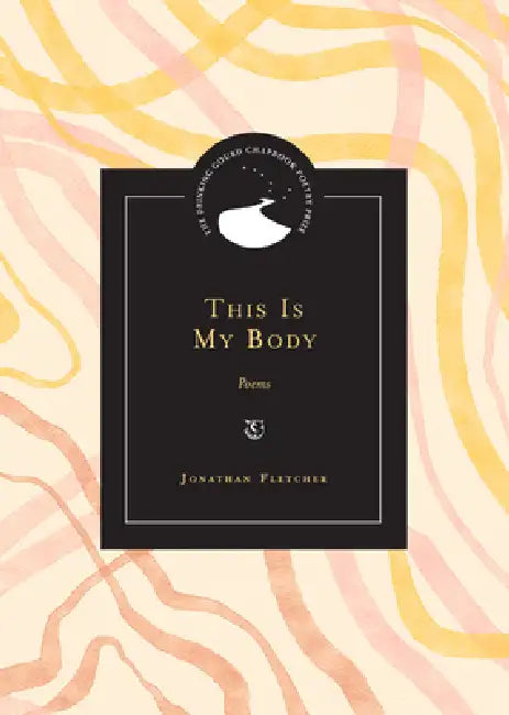 This Is My Body: Poems by Jonathan Fletcher