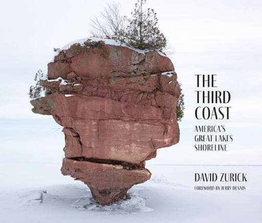 The Third Coast: America's Great Lakes Shoreline by David Zurick