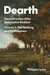 Dearth: Deconstruction After Speculative Realism. the Nothing and Nothingness Volume 1 by Philippe Lynes