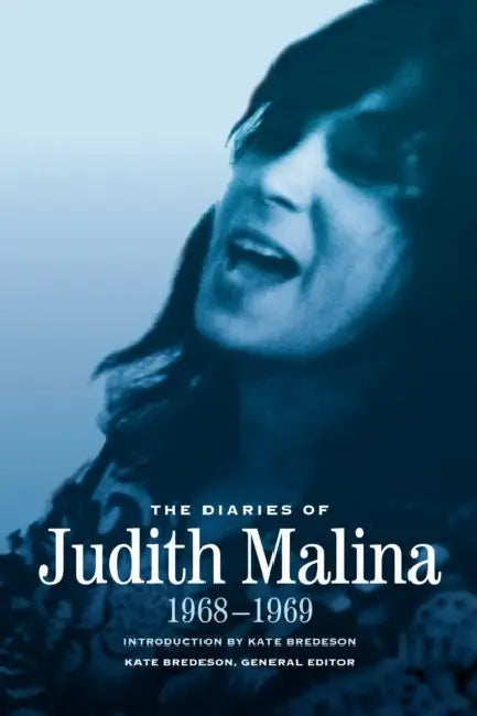 The Diaries of Judith Malina: 1968-1969 by Judith Malina, Kate Bredeson