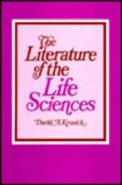 Literature of the Life Sciences by David A. Kronick